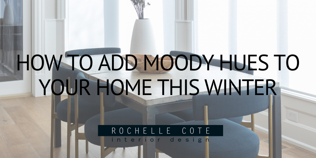 How to Add Moody Hues to your Home this Winter