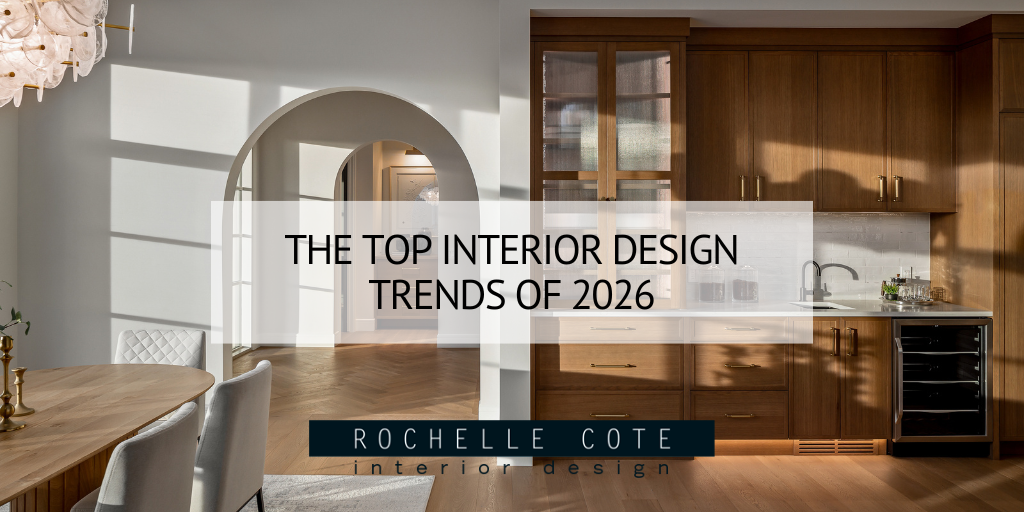 The Top Interior Design Trends of 2026 | Rochelle Cote Design