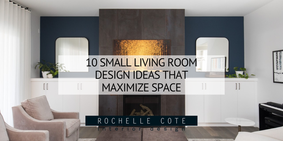 Top 10 Small Living Room Design Ideas