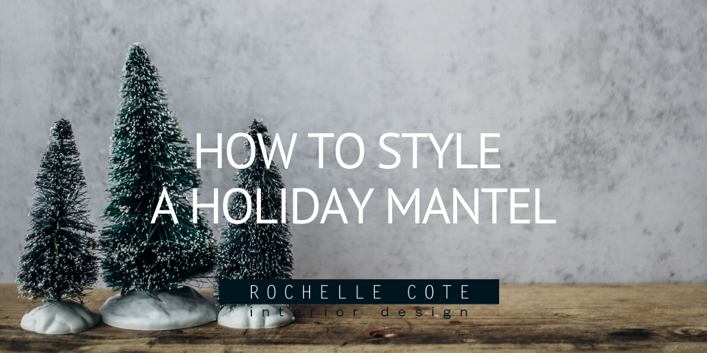 How to Style a Holiday Mantel