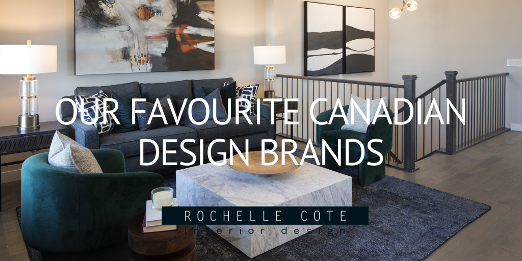Our Favourite Canadian Design Brands