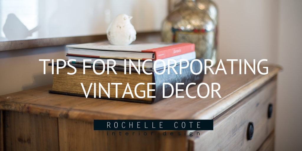 Tips for Incorporating Vintage Décor